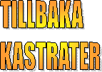 TILLBAKA
KASTRATER