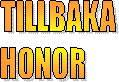 TILLBAKA
HONOR