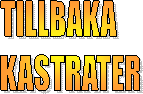 TILLBAKA
KASTRATER
